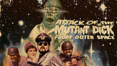 EL ATAQUE DEL PENE MUTANTE DEL ESPACIO  /  ATTACK OF THE MUTANT DICK FROM OUTER SPACE