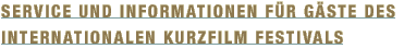 Informationen f&uuml;r G&auml;ste des Festivals